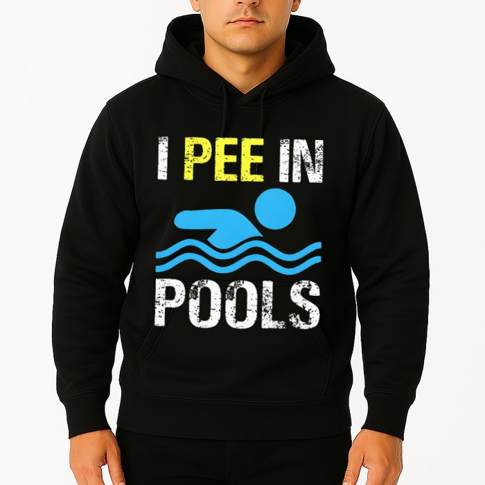 I Pee In Pools Funny Swimming Sayings Summer Hoodie