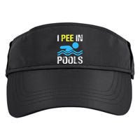 I Pee In Pools Funny Swimming Sayings Summer Adult Drive Performance Visor