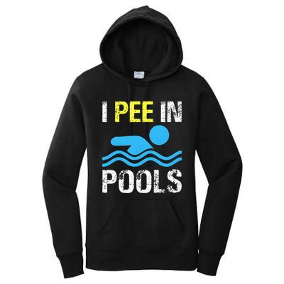I Pee In Pools Funny Swimming Sayings Summer Women's Pullover Hoodie