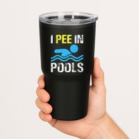 I Pee In Pools Funny Swimming Sayings Summer Tumbler