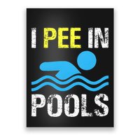 I Pee In Pools Funny Swimming Sayings Summer Poster