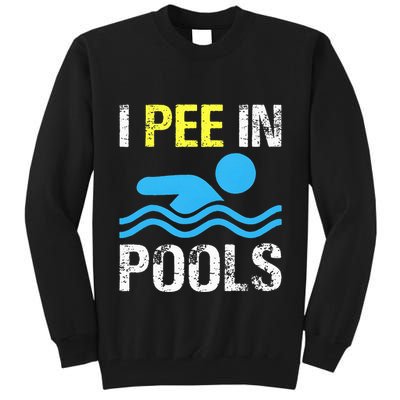 I Pee In Pools Funny Swimming Sayings Summer Tall Sweatshirt