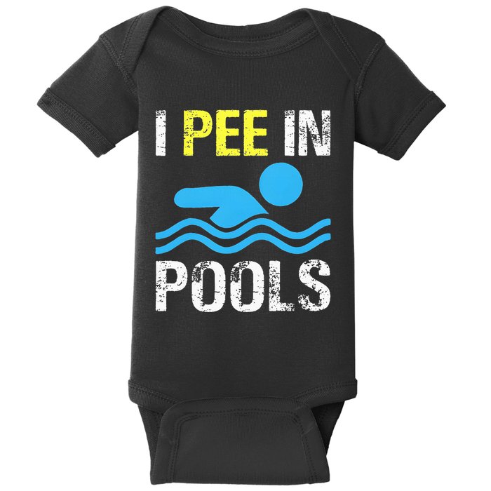 I Pee In Pools Funny Swimming Sayings Summer Baby Bodysuit