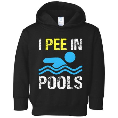 I Pee In Pools Funny Swimming Sayings Summer Toddler Hoodie