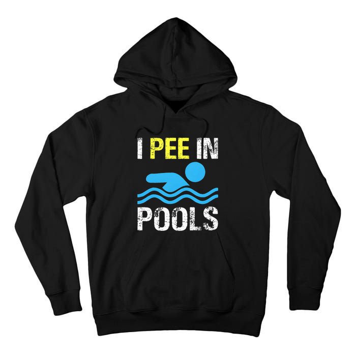 I Pee In Pools Funny Swimming Sayings Summer Tall Hoodie