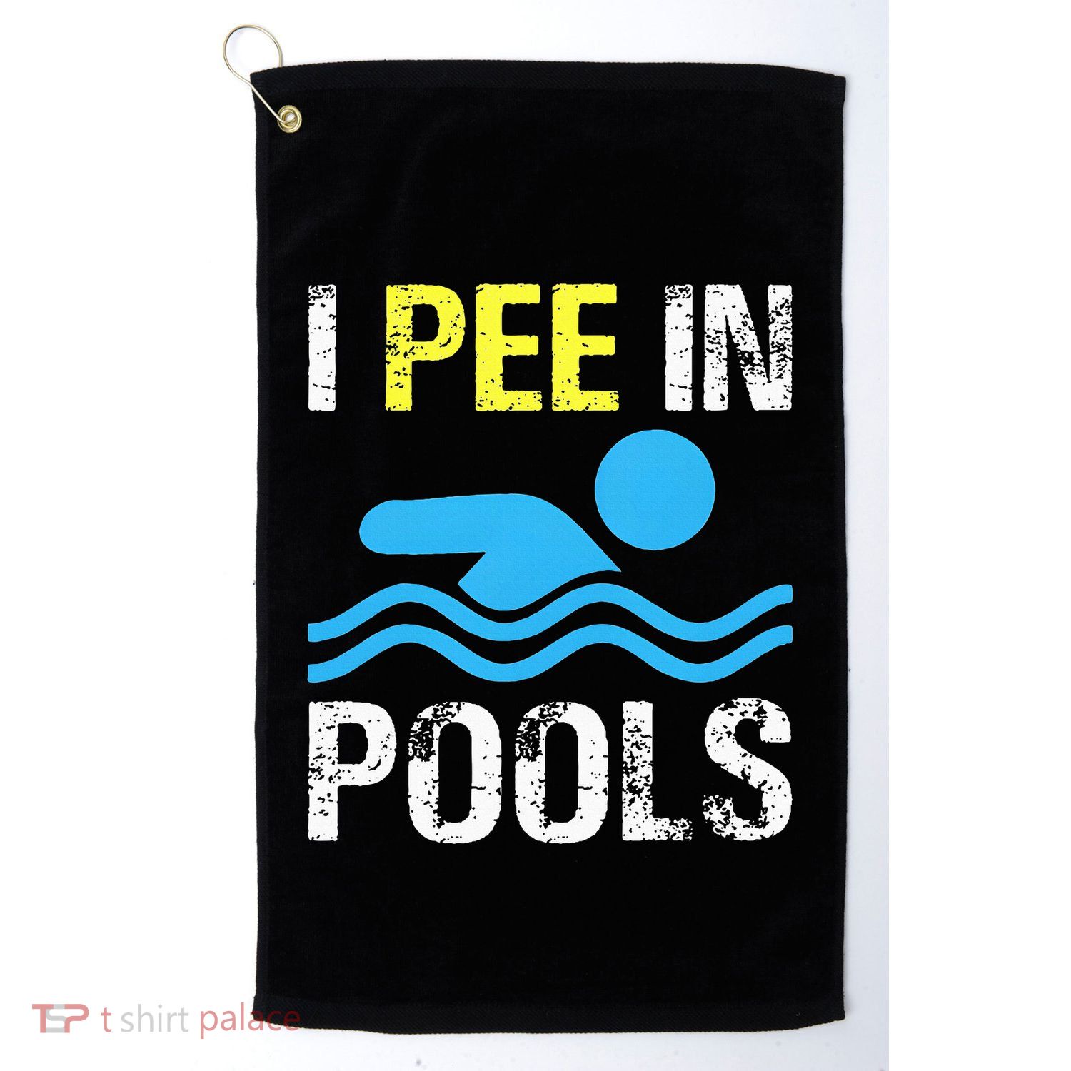 I Pee In Pools Funny Swimming Sayings Summer Golf Towel
