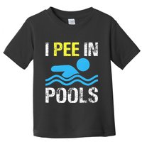 I Pee In Pools Funny Swimming Sayings Summer Toddler T-Shirt
