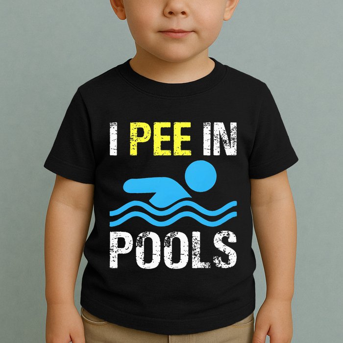 I Pee In Pools Funny Swimming Sayings Summer Toddler T-Shirt