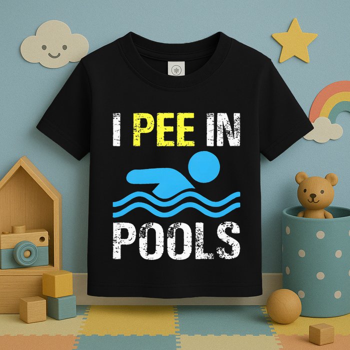 I Pee In Pools Funny Swimming Sayings Summer Toddler T-Shirt
