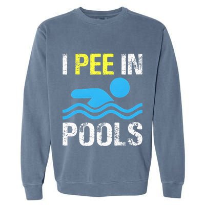 I Pee In Pools Funny Swimming Sayings Summer Garment-Dyed Sweatshirt