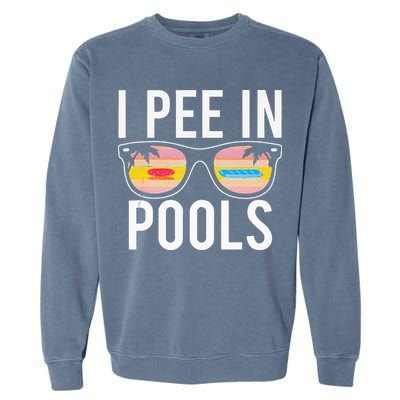 I Pee In Pools Garment-Dyed Sweatshirt