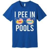 I Pee In Pools Premium T-Shirt
