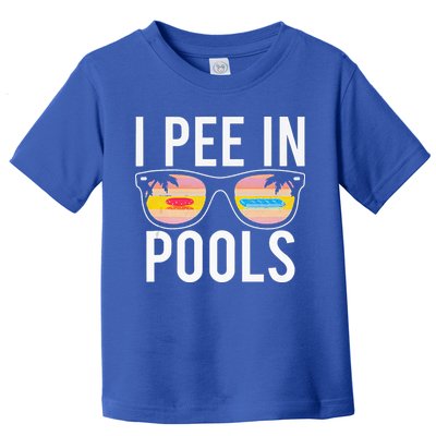 I Pee In Pools Toddler T-Shirt