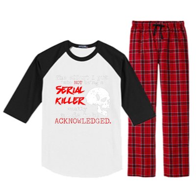 I Put Into Not Being A Serial Killer Effort Raglan Sleeve Pajama Set