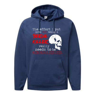 I Put Into Not Being A Serial Killer Effort Performance Fleece Hoodie