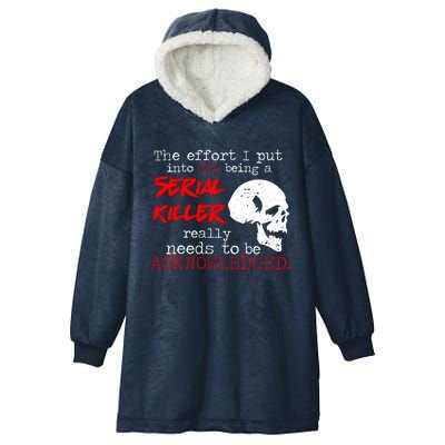 I Put Into Not Being A Serial Killer Effort Hooded Wearable Blanket