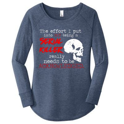 I Put Into Not Being A Serial Killer Effort Women's Perfect Tri Tunic Long Sleeve Shirt