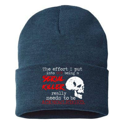 I Put Into Not Being A Serial Killer Effort Sustainable Knit Beanie