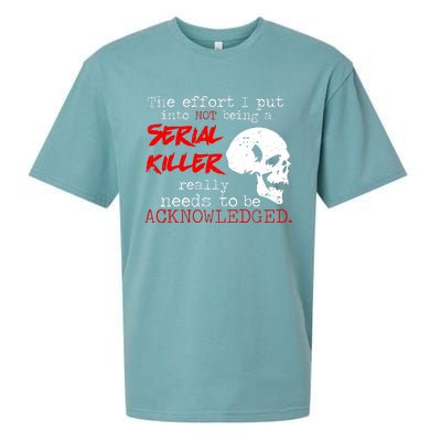 I Put Into Not Being A Serial Killer Effort Sueded Cloud Jersey T-Shirt