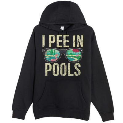 I Pee In Pools Glasses Summer Vacation Funny Premium Pullover Hoodie