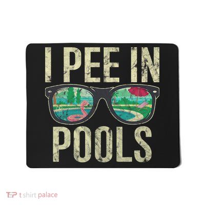I Pee In Pools Glasses Summer Vacation Funny Mousepad