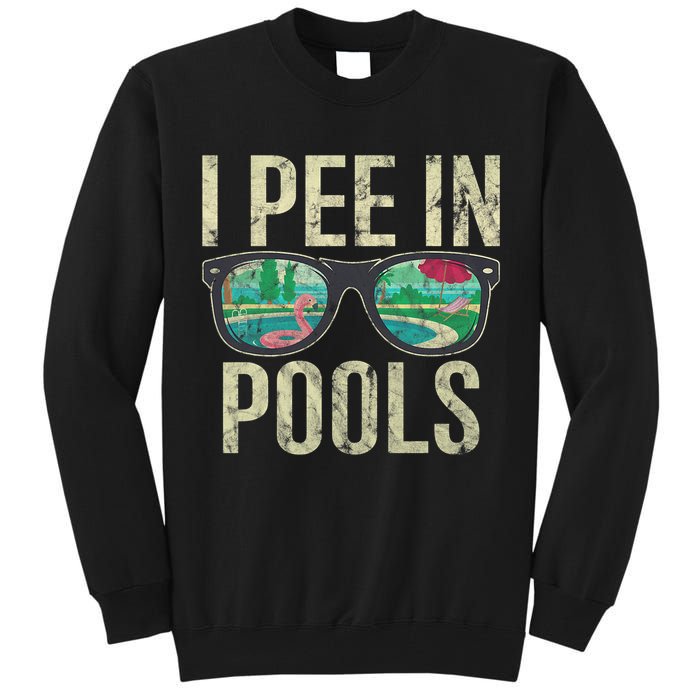 I Pee In Pools Glasses Summer Vacation Funny Tall Sweatshirt