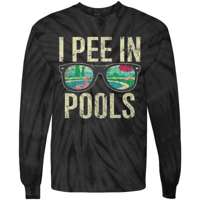 I Pee In Pools Glasses Summer Vacation Funny Tie-Dye Long Sleeve Shirt