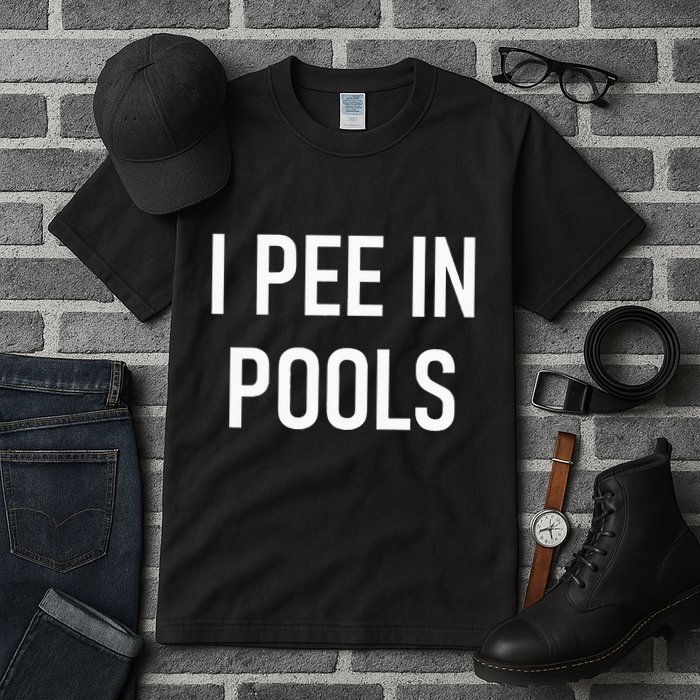 I Pee In Pools Funny Jokes Sarcastic Sayings Tall T-Shirt