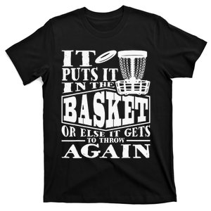 It Puts It In The Basket Disc Golf Funny Disc Golfer T-Shirt