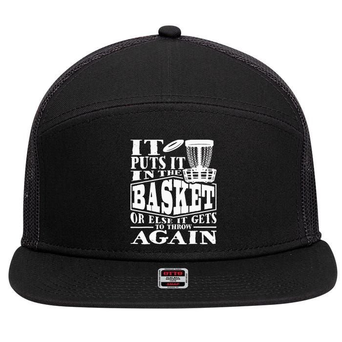 It Puts It In The Basket Disc Golf Player Disc Golfer 7 Panel Mesh Trucker Snapback Hat