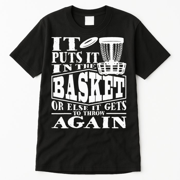 It Puts It In The Basket Disc Golf Player Disc Golfer Tall T-Shirt