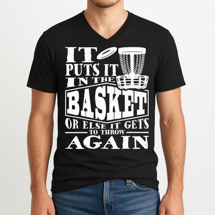 It Puts It In The Basket Disc Golf Player Disc Golfer V-Neck T-Shirt