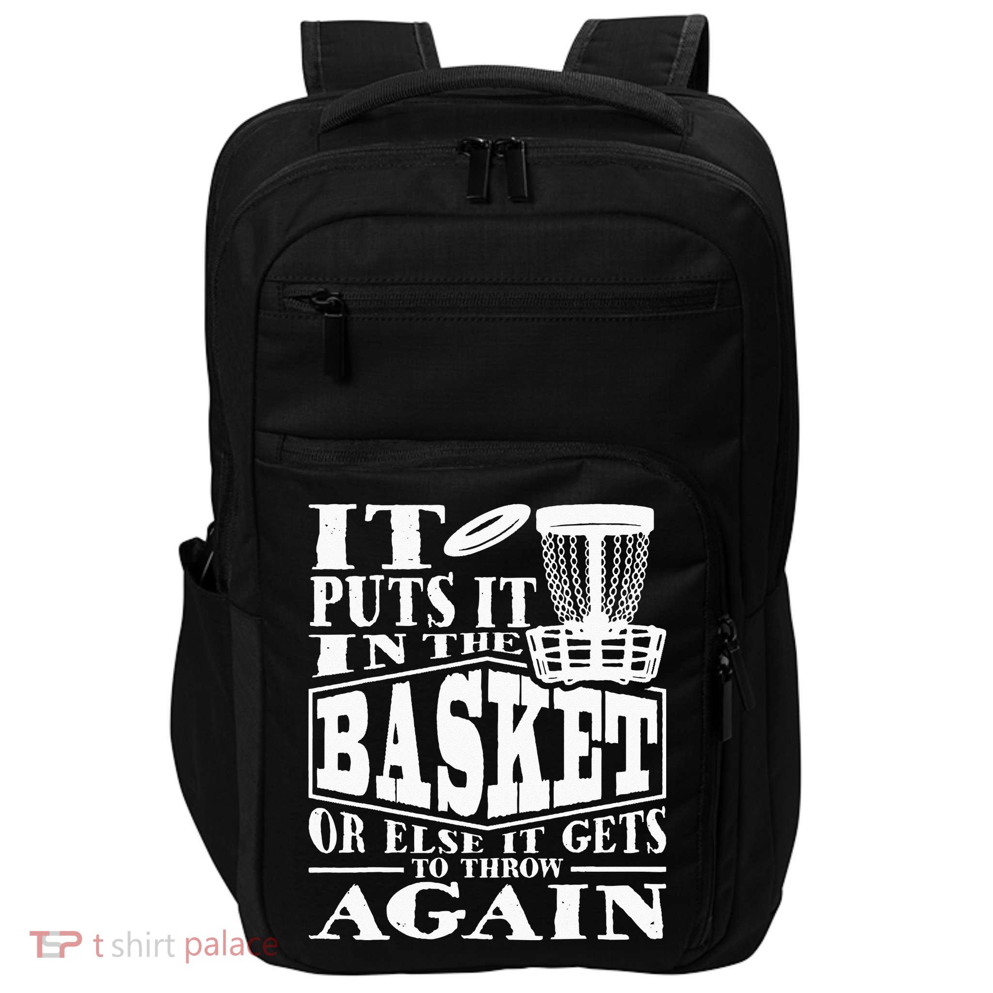 It Puts It In The Basket Disc Golf Player Disc Golfer Impact Tech Backpack