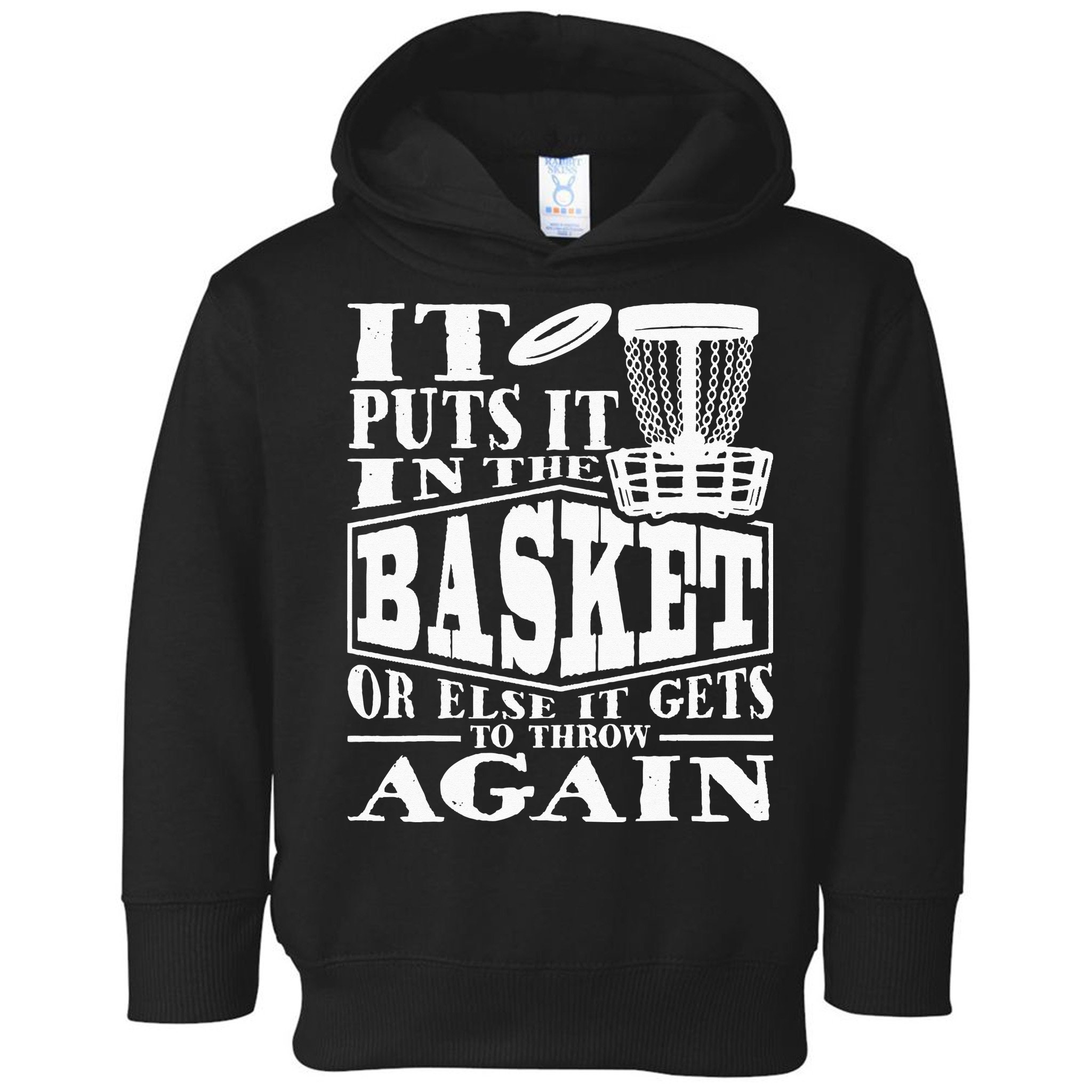 It Puts It In The Basket Disc Golf Player Disc Golfer Toddler Hoodie