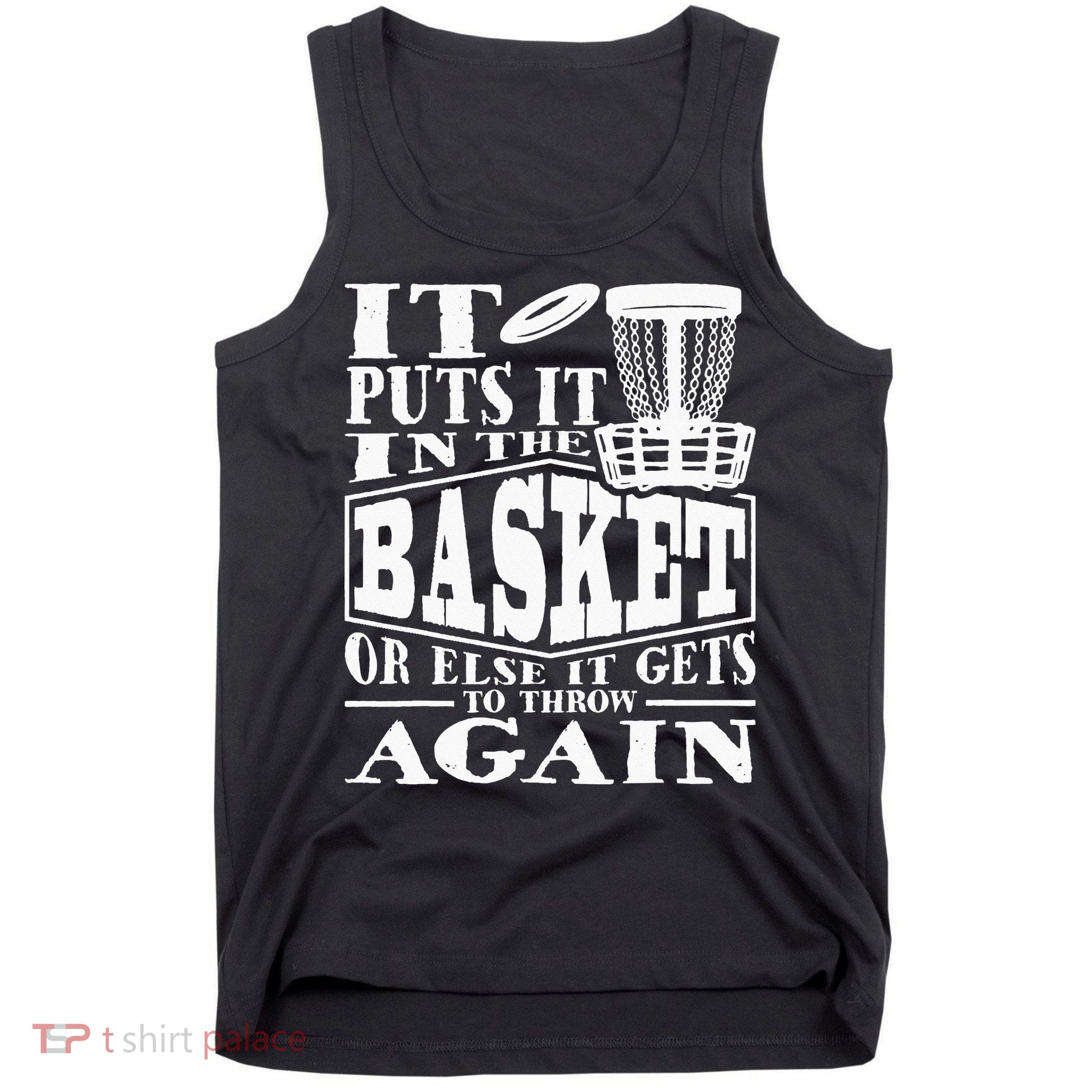 It Puts It In The Basket Disc Golf Player Disc Golfer Tank Top