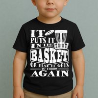 It Puts It In The Basket Disc Golf Player Disc Golfer Toddler T-Shirt
