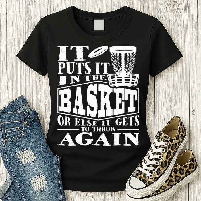 It Puts It In The Basket Disc Golf Player Disc Golfer Womens T-Shirt