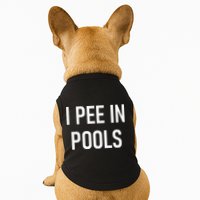 I Pee In Pools Funny Jokes Sarcastic Sayings Doggie Tank