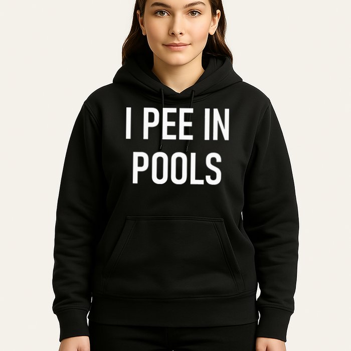 I Pee In Pools Funny Jokes Sarcastic Sayings Hoodie