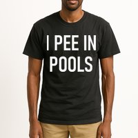 I Pee In Pools Funny Jokes Sarcastic Sayings Tall T-Shirt