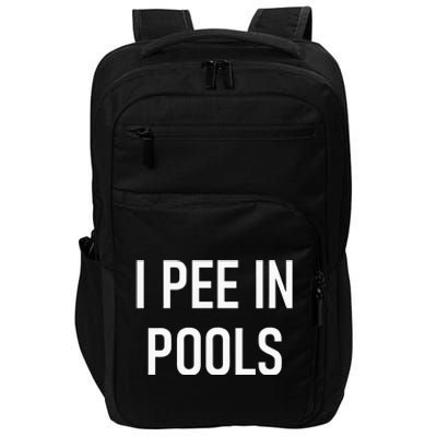 I Pee In Pools Funny Jokes Sarcastic Sayings Impact Tech Backpack