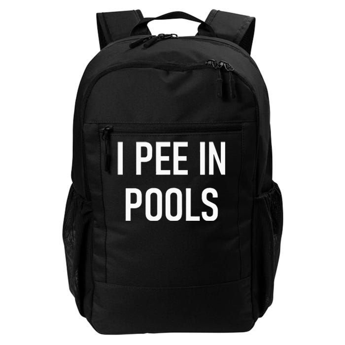 I Pee In Pools Funny Jokes Sarcastic Sayings Daily Commute Backpack