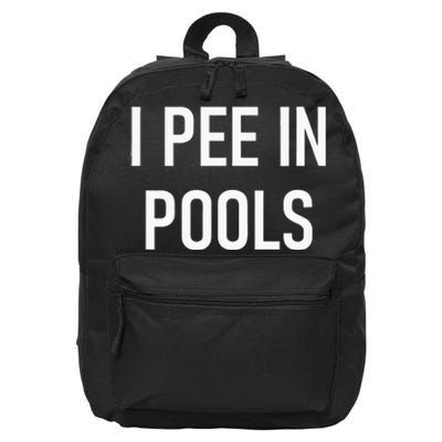 I Pee In Pools Funny Jokes Sarcastic Sayings 16 in Basic Backpack