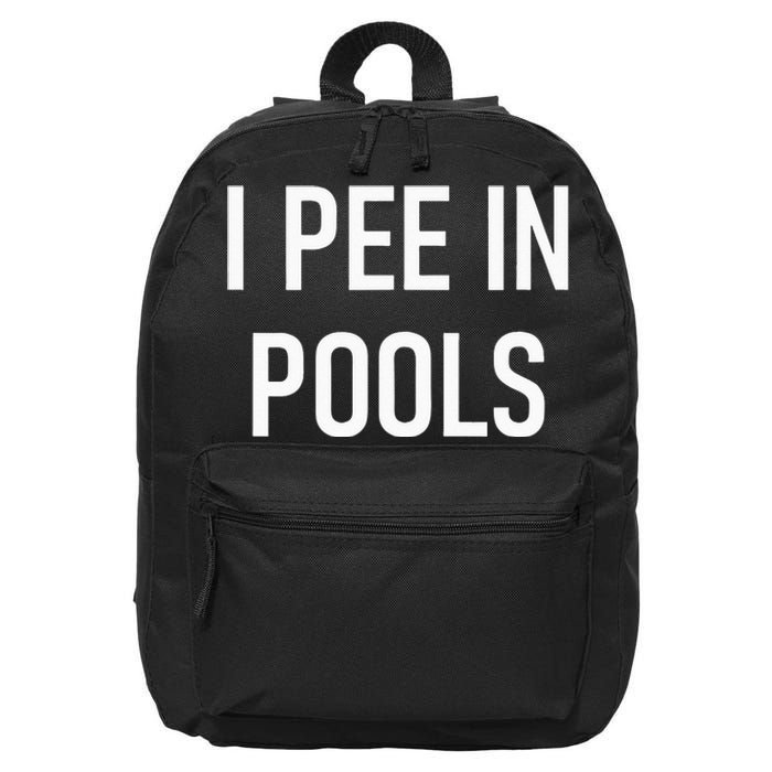 I Pee In Pools Funny Jokes Sarcastic Sayings 16 in Basic Backpack