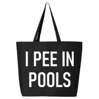 I Pee In Pools Funny Jokes Sarcastic Sayings 25L Jumbo Tote