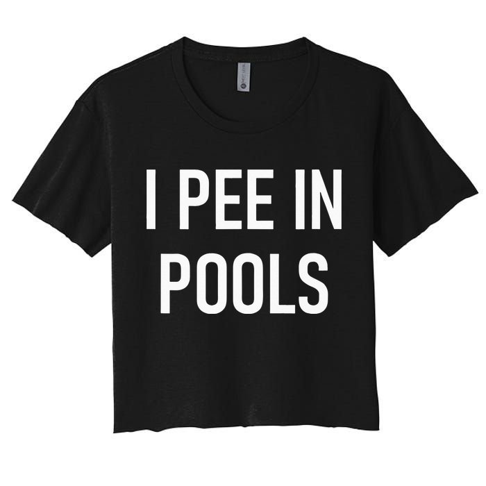 I Pee In Pools Funny Jokes Sarcastic Sayings Crop Top