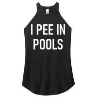 I Pee In Pools Funny Jokes Sarcastic Sayings Women's Perfect Tri Rocker Tank
