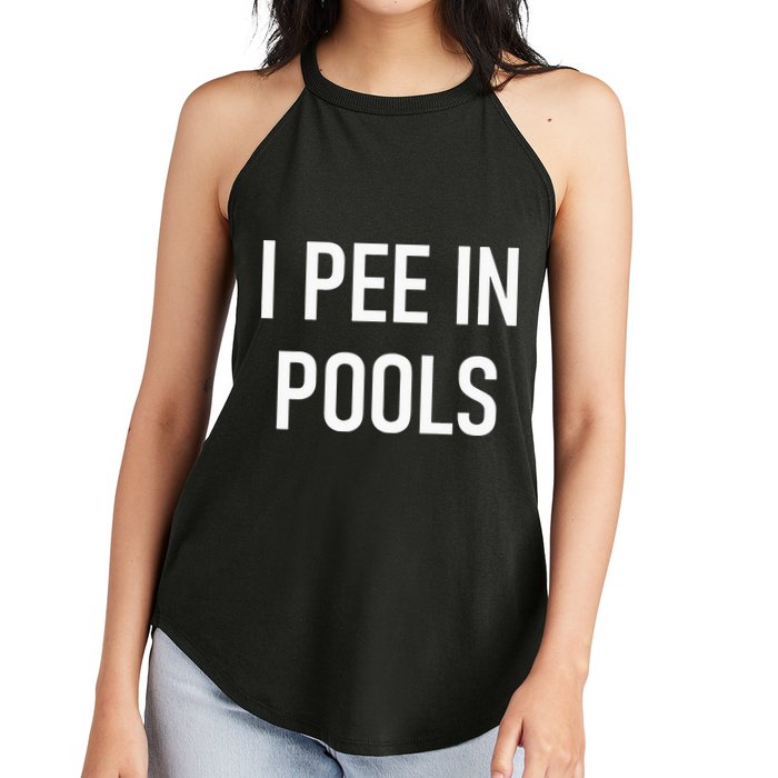 I Pee In Pools Funny Jokes Sarcastic Sayings Women's Perfect Tri Rocker Tank