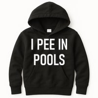 I Pee In Pools Funny Jokes Sarcastic Sayings Kids Hoodie