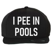 I Pee In Pools Funny Jokes Sarcastic Sayings Wool Snapback Cap